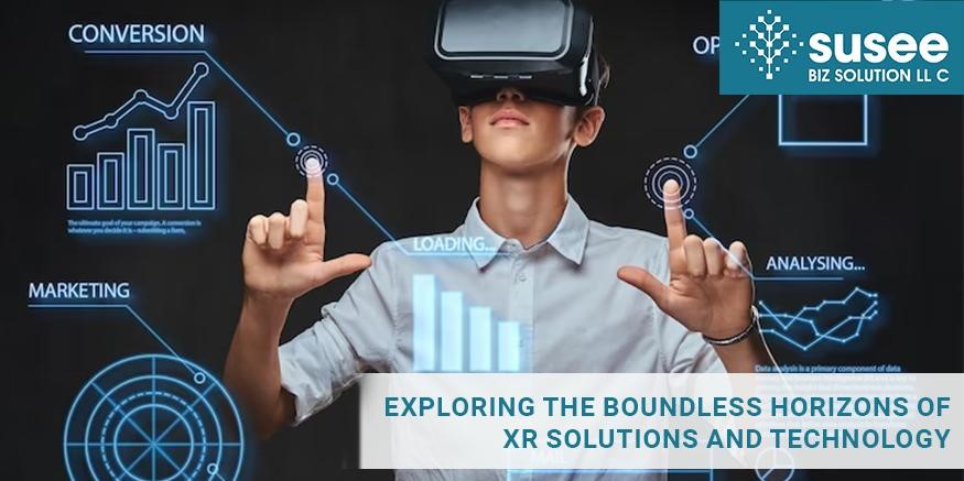 XR Solutions – Exploring the Boundless Horizons and Technology