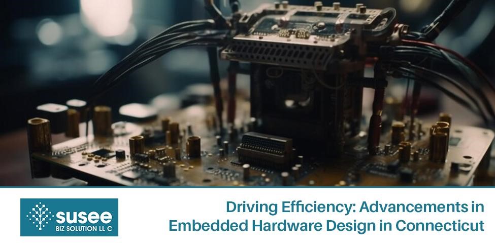 Driving Efficiency: Advancements in Embedded Hardware Design in Connecticut