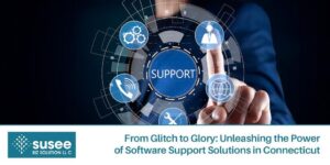 From Glitch to Glory: Unleashing the Power of Software Support Solutions in Connecticut